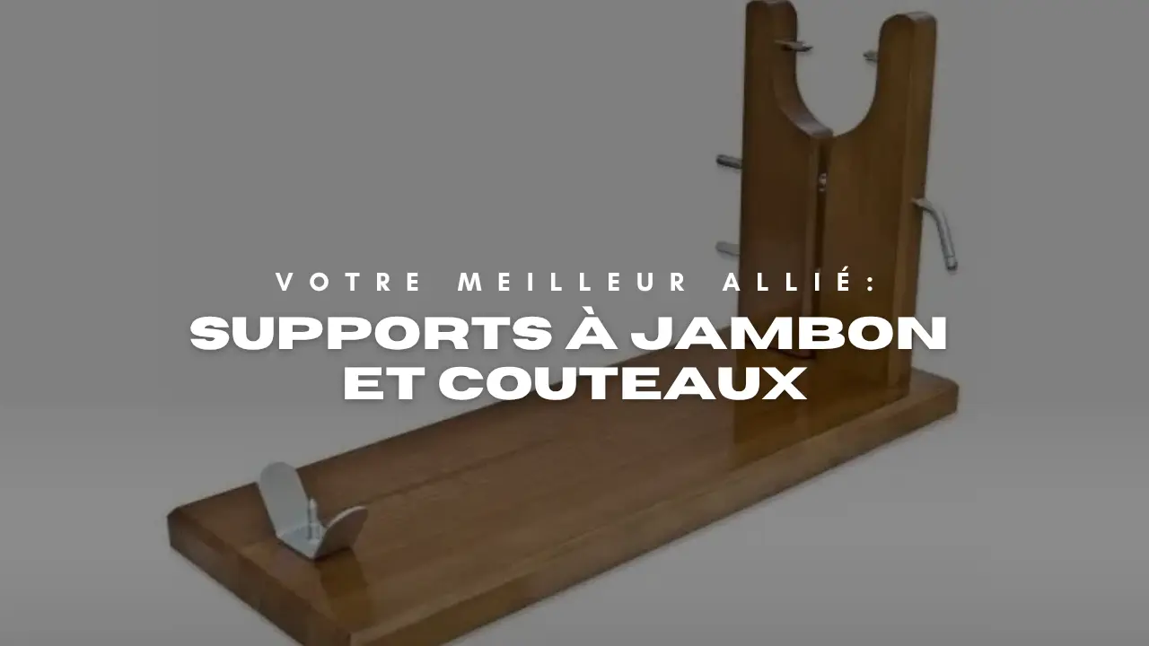Supports à Jambon et Couteaux à Jambon - FR