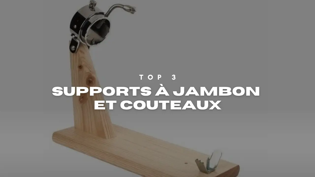 TOP 3 Supports et Couteaux à Jambon-FR