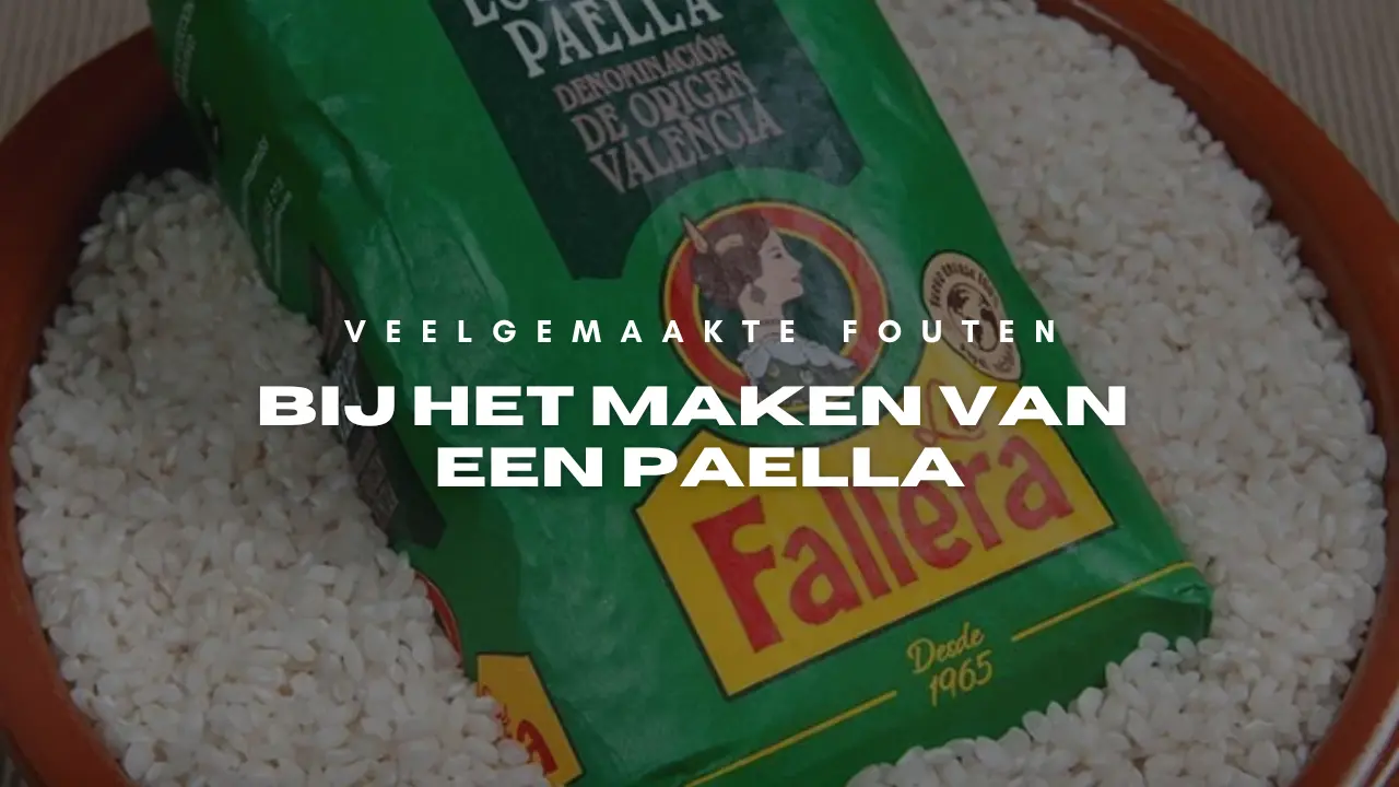 Veelvoorkomende fouten bij het maken van paella