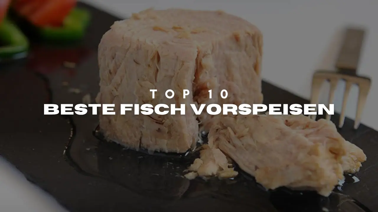 beste Fisch Vorspeisen