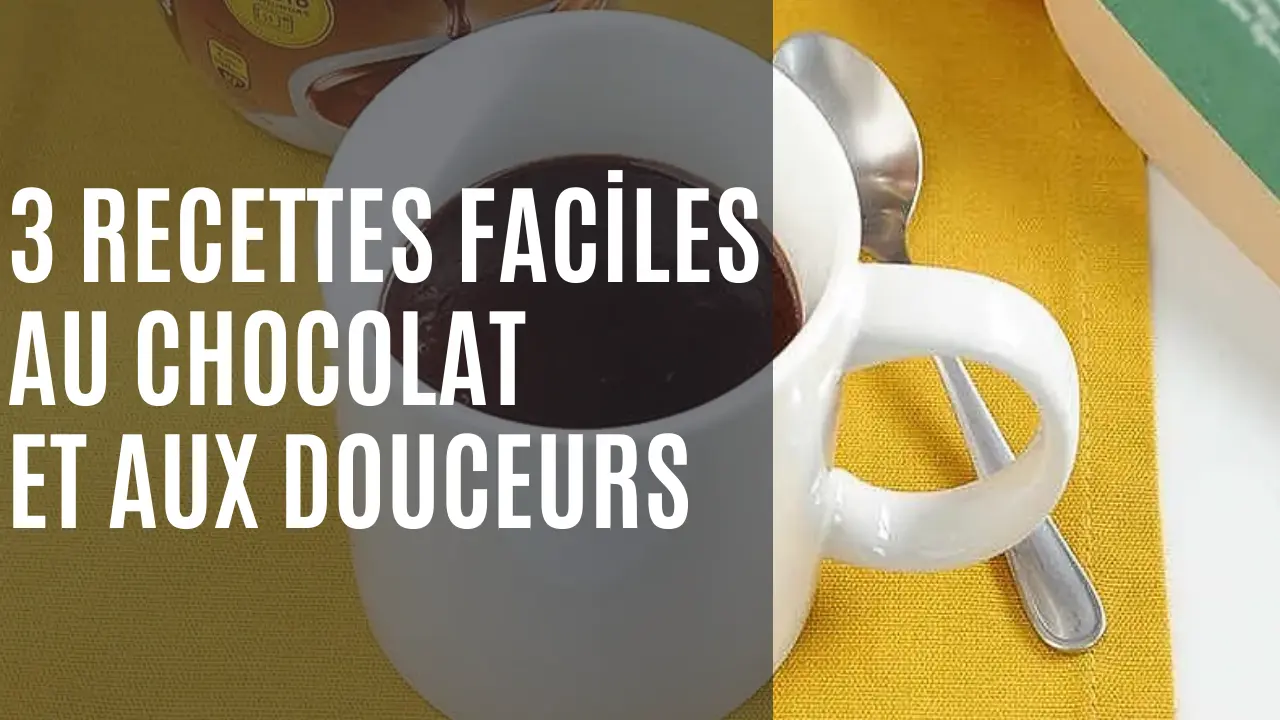 3 Recettes faciles au chocolat et aux douceurs - FR