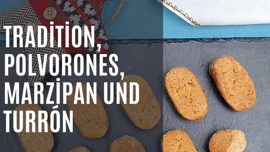 Tradition, Polvorones, Marzipan und Turrón - DE