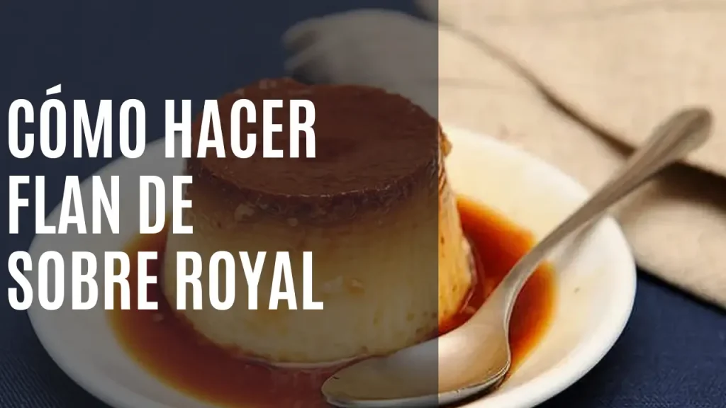 cómo hacer flan de sobre Royal - ES
