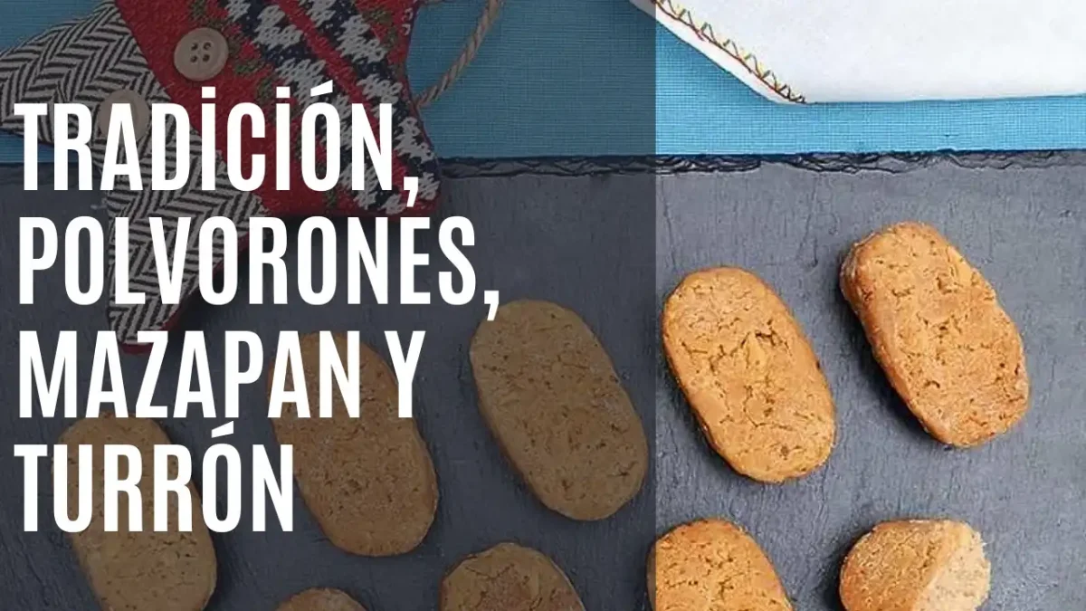 tradición de consumir polvorones, mazapanes y turrones - ES