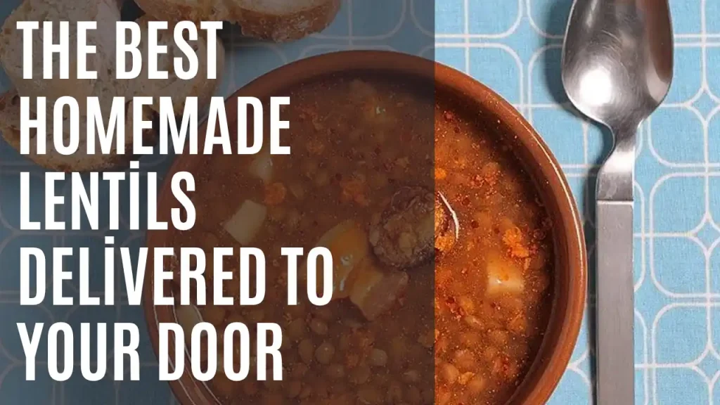 No time to cook We bring the best homemade lentils to your door - EN