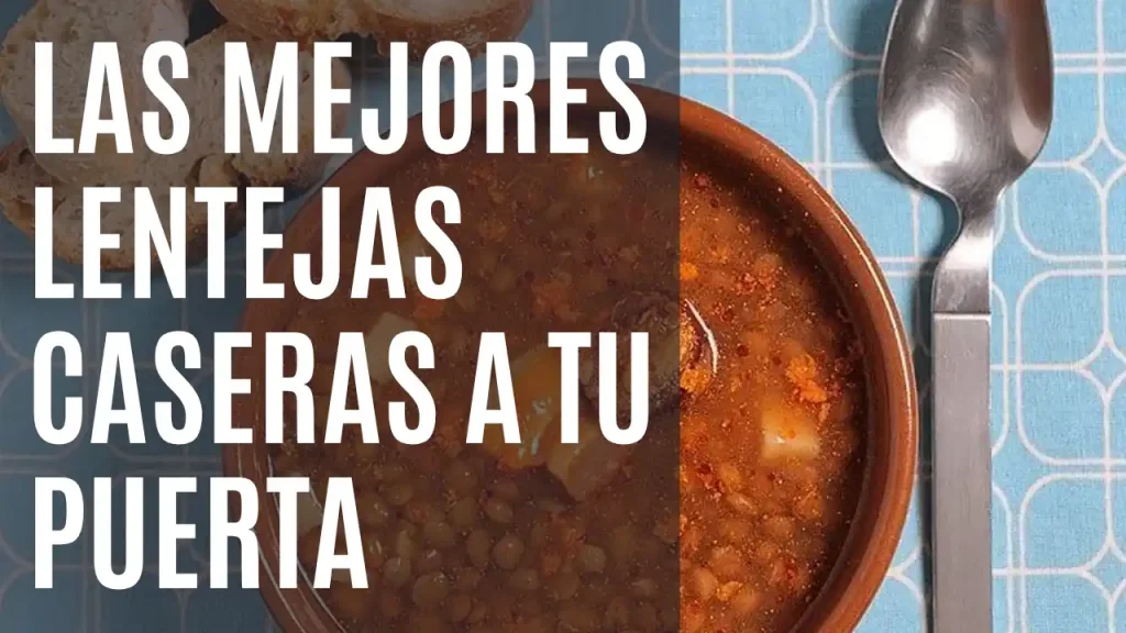 ¿Sin tiempo para cocinar Te traemos las mejores lentejas caseras a tu puerta - ES