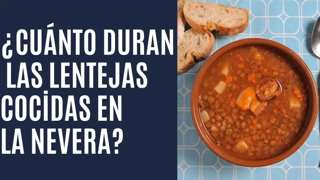Cuánto duran las lentejas cocidas en la nevera