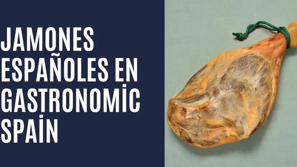 Jamones españoles - Gastronomic Spain