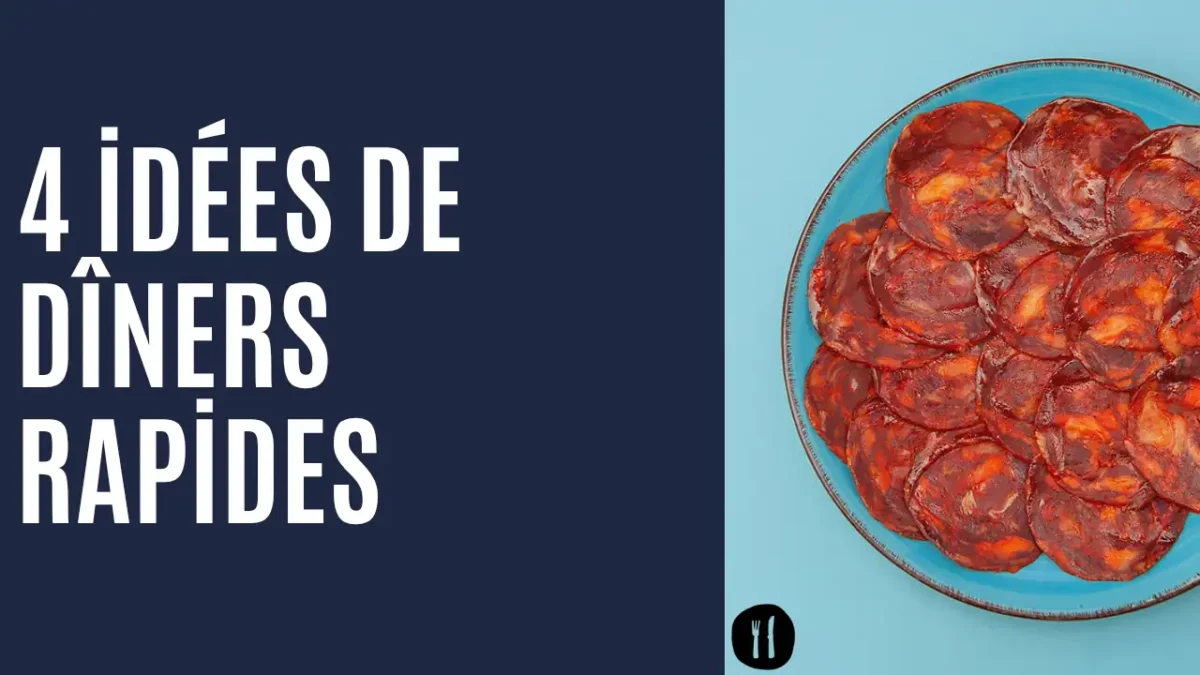 4 idées de dîners rapides