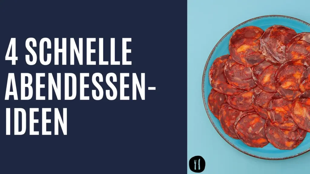 4 schnelle Abendessen-Ideen