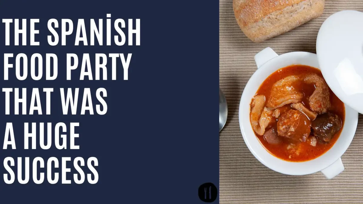 The Spanish Food Party That Was a Huge Success