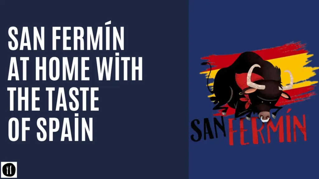 San Fermín at home with Spanish flavor
