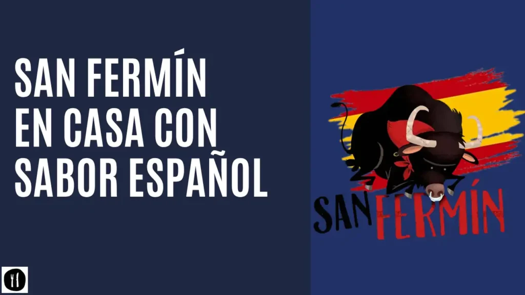 San Fermín en casa con sabor Español