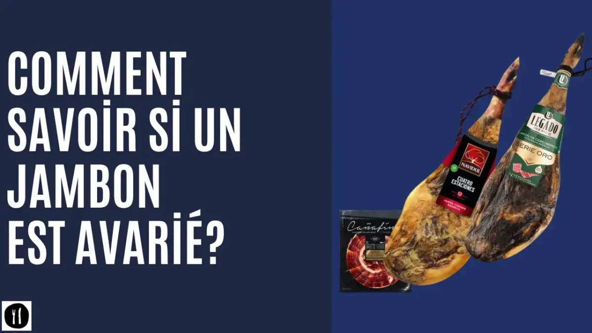 Comment savoir si un jambon est avarié