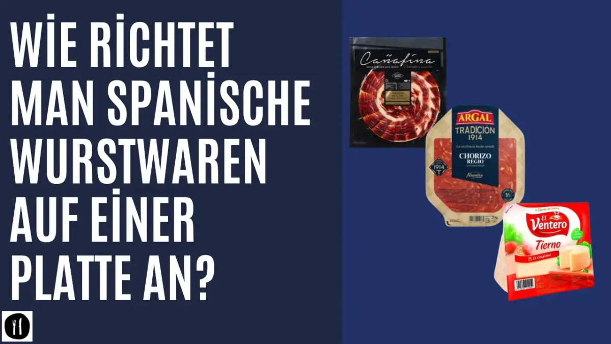 Wie richtet man spanische Wurstwaren auf einer Platte an